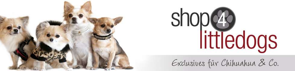Shop4LittleDogs - Die Hundeboutique im Internet - Hundebekleidung & Zubehör für kleine Hunde